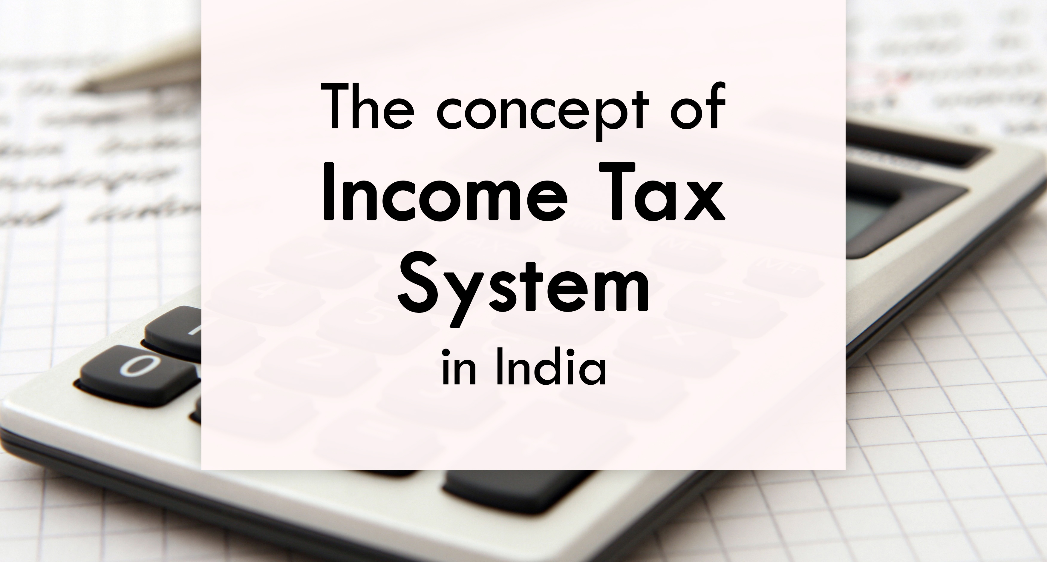 the-concept-of-income-tax-system-in-india